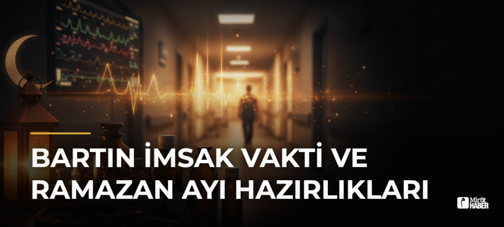 Bartın İmsak Vakti ve Ramazan Ayı Hazırlıkları