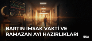 Bartın İmsak Vakti ve Ramazan Ayı Hazırlıkları