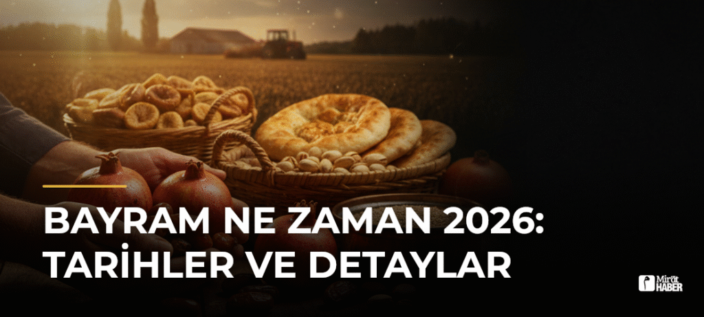 Bayram Ne Zaman 2026: Tarihler ve Detaylar