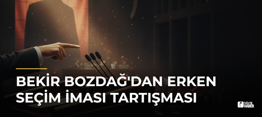 Bekir Bozdağ’dan Erken Seçim İması Tartışması