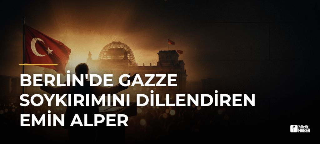 Berlin’de Gazze Soykırımını Dillendiren Emin Alper