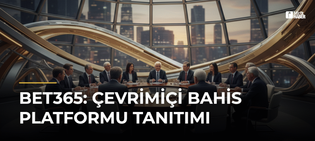bet365: Çevrimiçi Bahis Platformu Tanıtımı
