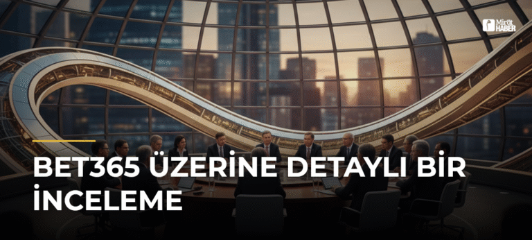 Bet365 Üzerine Detaylı Bir İnceleme