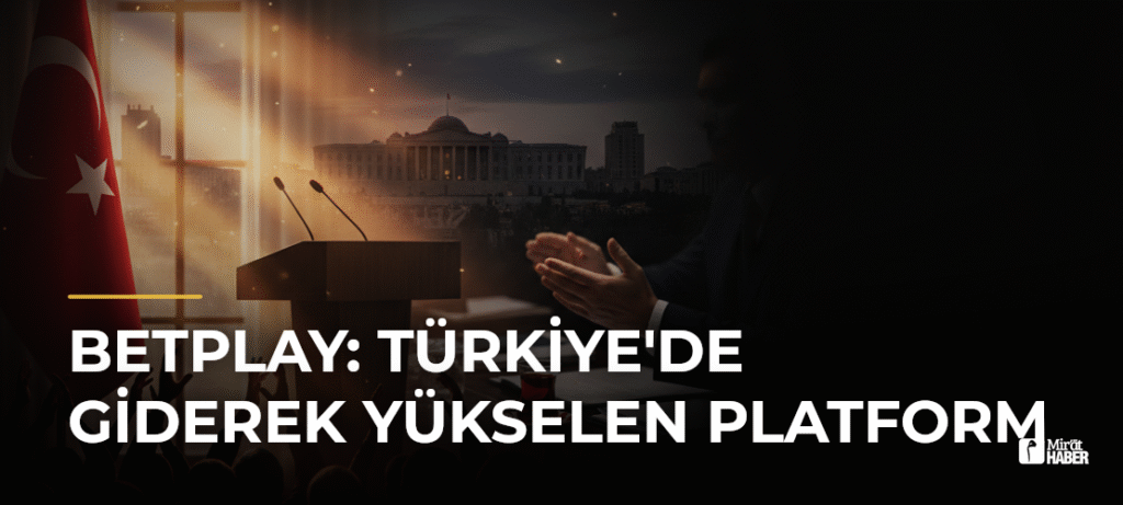 Betplay: Türkiye’de Giderek Yükselen Platform