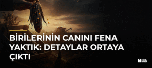 Birilerinin Canını Fena Yaktık: Detaylar Ortaya Çıktı