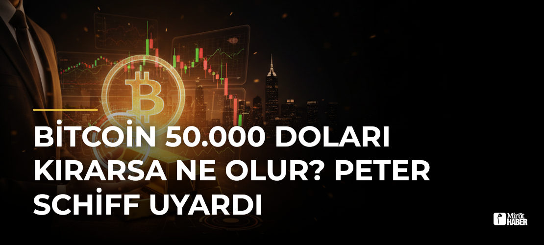 Bitcoin 50.000 Doları Kırarsa Ne Olur? Peter Schiff Uyardı