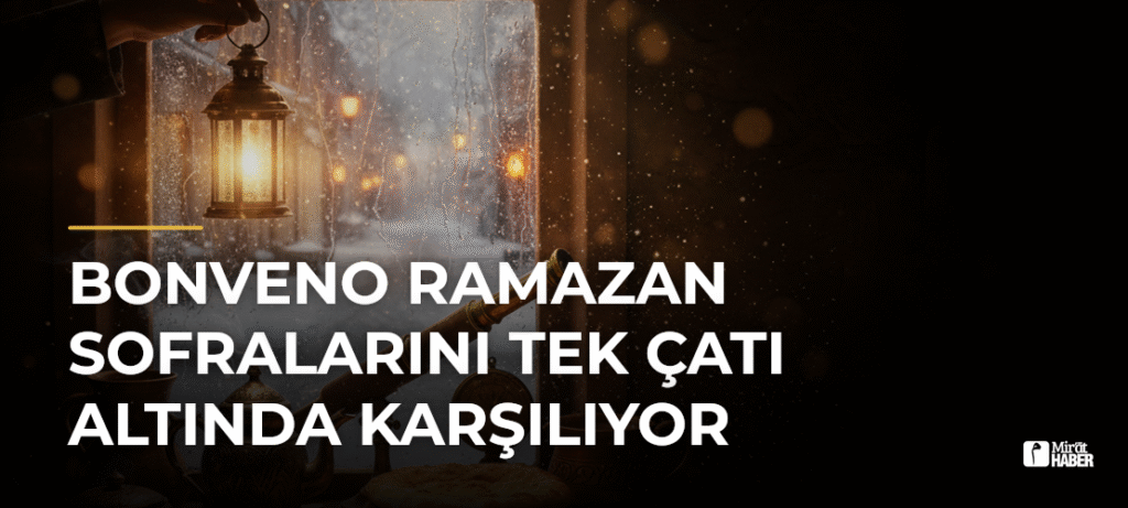 bonVeno Ramazan Sofralarını Tek Çatı Altında Karşılıyor