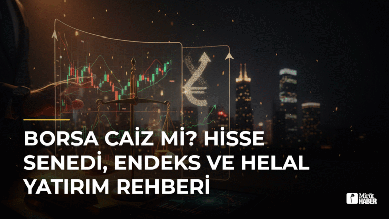 Borsa Caiz mi? Hisse Senedi, Endeks ve Helal Yatırım Rehberi