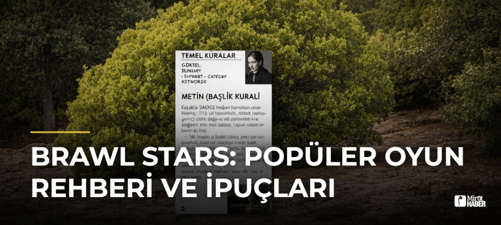 Brawl Stars: Popüler Oyun Rehberi ve İpuçları
