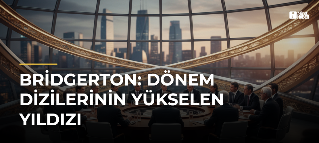Bridgerton: Dönem Dizilerinin Yükselen Yıldızı