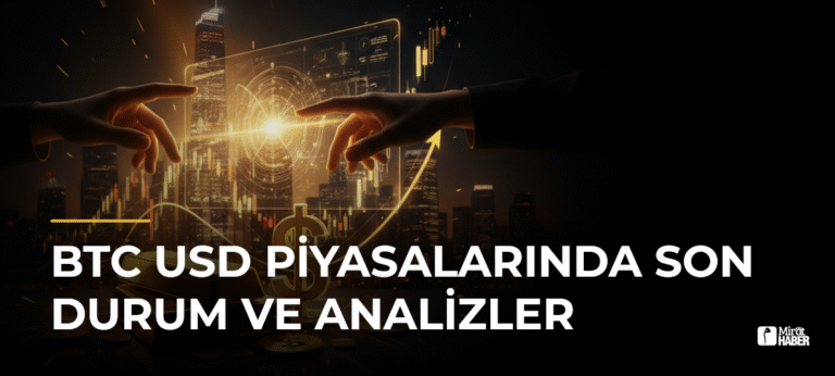 BTC USD Piyasalarında Son Durum ve Analizler