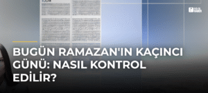 Bugün Ramazan’ın Kaçıncı Günü: Nasıl Kontrol Edilir?