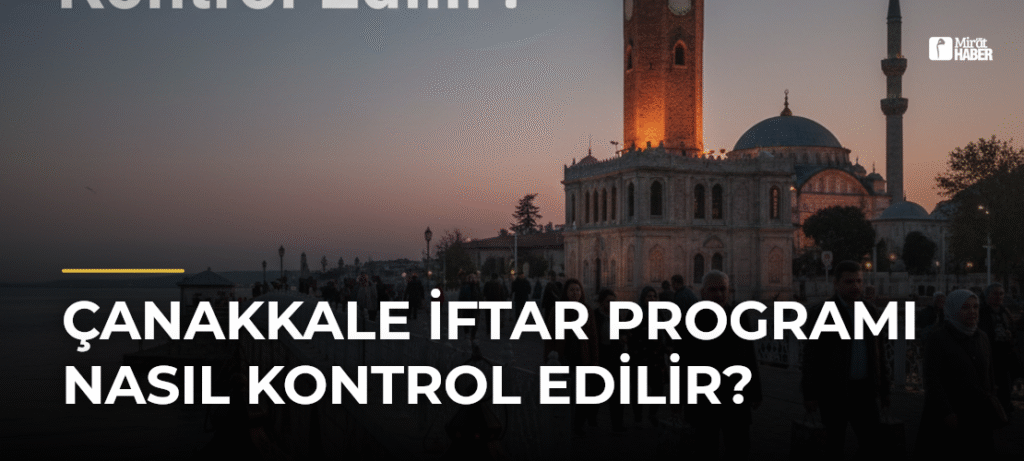 Çanakkale İftar Programı Nasıl Kontrol Edilir?