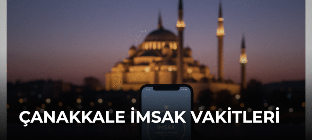 Çanakkale İmsak Vakitleri Nasıl Kontrol Edilir?