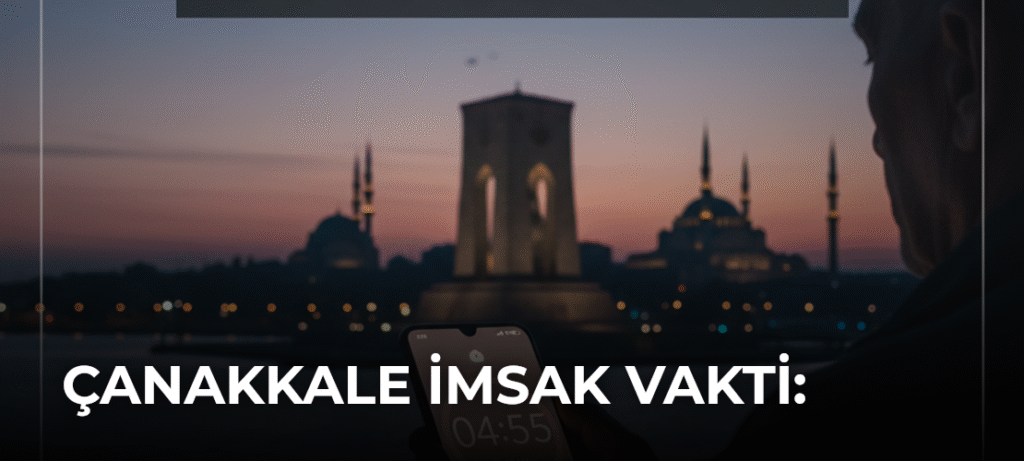 Çanakkale İmsak Vakti: Nasıl Kontrol Edilir?