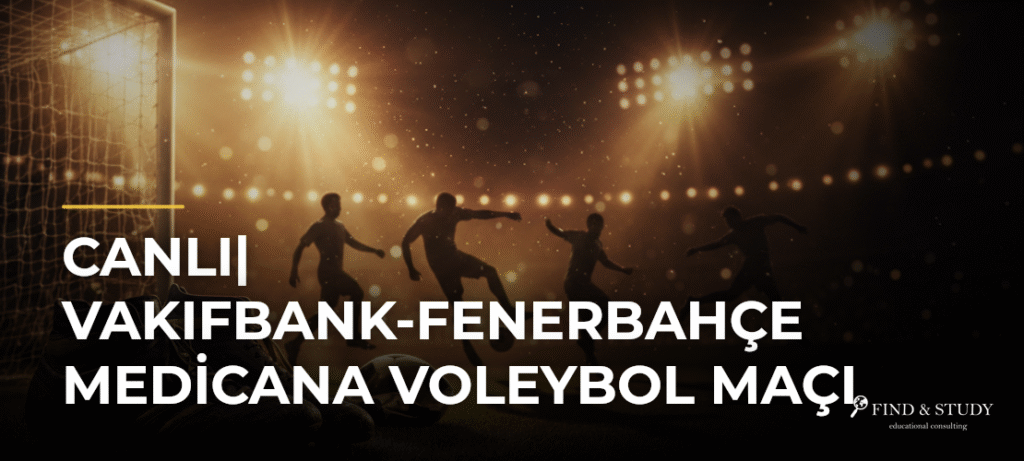 CANLI| VakıfBank-Fenerbahçe Medicana Voleybol Maçı