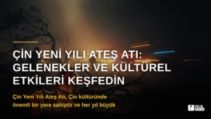 Çin Yeni Yılı Ateş Atı: Gelenekler ve Kültürel Etkileri Keşfedin