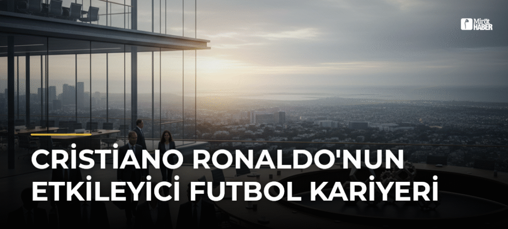 Cristiano Ronaldo’nun Etkileyici Futbol Kariyeri