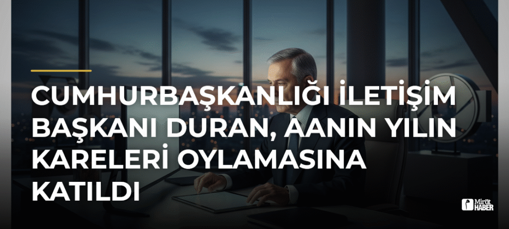 Cumhurbaşkanlığı İletişim Başkanı Duran, AAnın Yılın Kareleri Oylamasına Katıldı