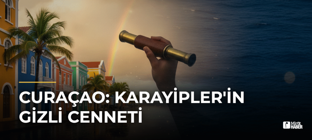 Curaçao: Karayipler’in Gizli Cenneti