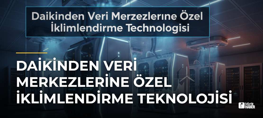 Daikinden Veri Merkezlerine Özel İklimlendirme Teknolojisi