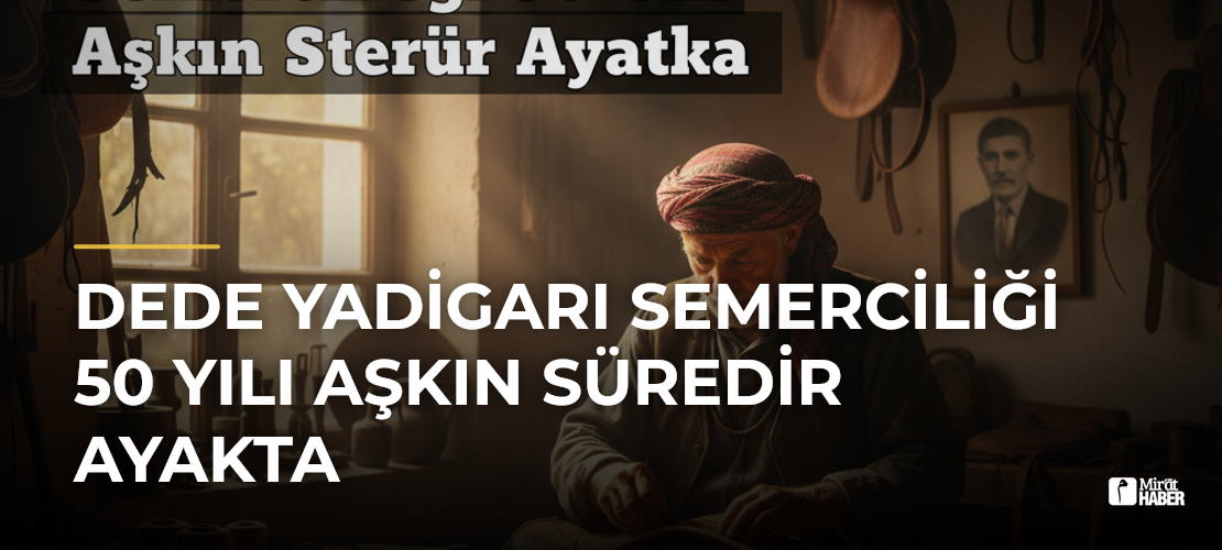 Dede Yadigarı Semerciliği 50 Yılı Aşkın Süredir Ayakta