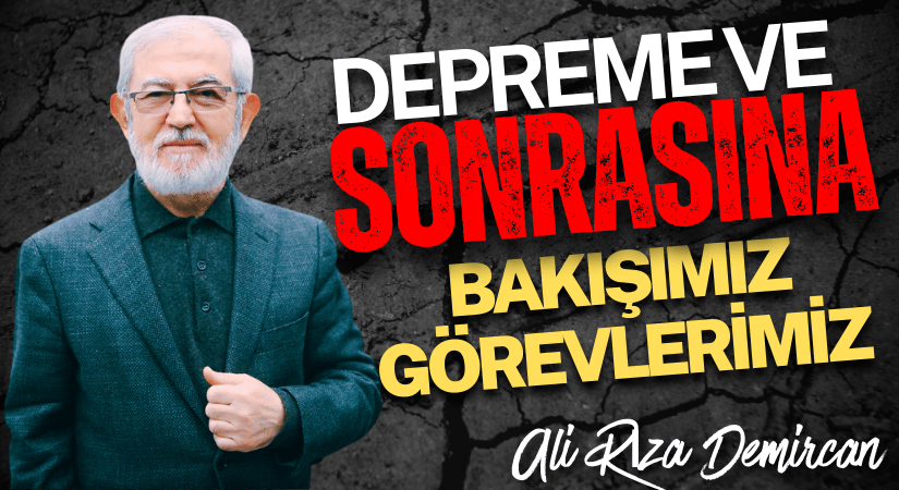 DEPREME VE SONRASINA BAKIŞIMIZ /GÖREVLERİMİZ