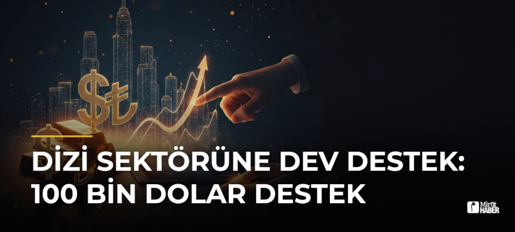 Dizi Sektörüne Dev Destek: 100 Bin Dolar Destek
