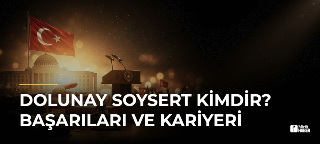 Dolunay Soysert Kimdir? Başarıları ve Kariyeri