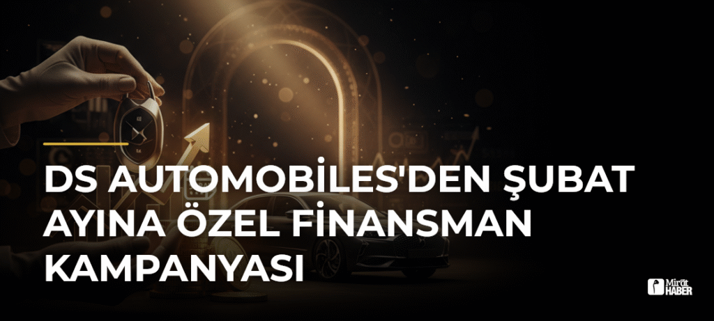 DS Automobiles’den Şubat Ayına Özel Finansman Kampanyası