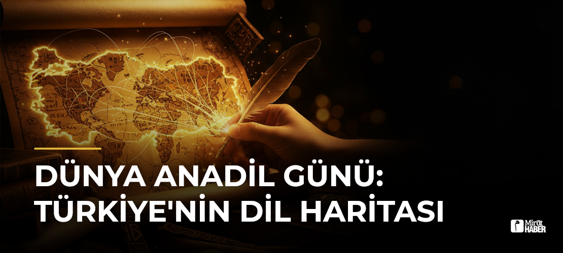 Dünya Anadil Günü: Türkiye'nin Dil Haritası