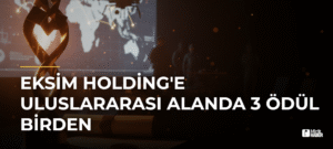 Eksim Holding’e Uluslararası Alanda 3 Ödül Birden
