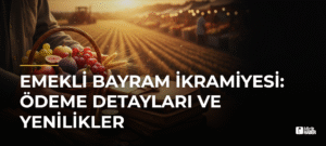 Emekli Bayram İkramiyesi: Ödeme Detayları ve Yenilikler