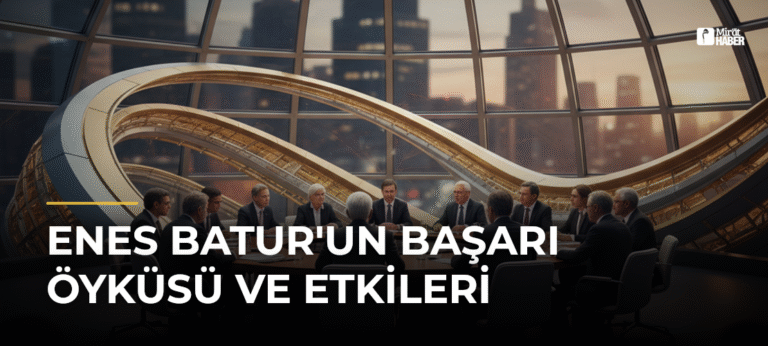 Enes Batur’un Başarı Öyküsü ve Etkileri