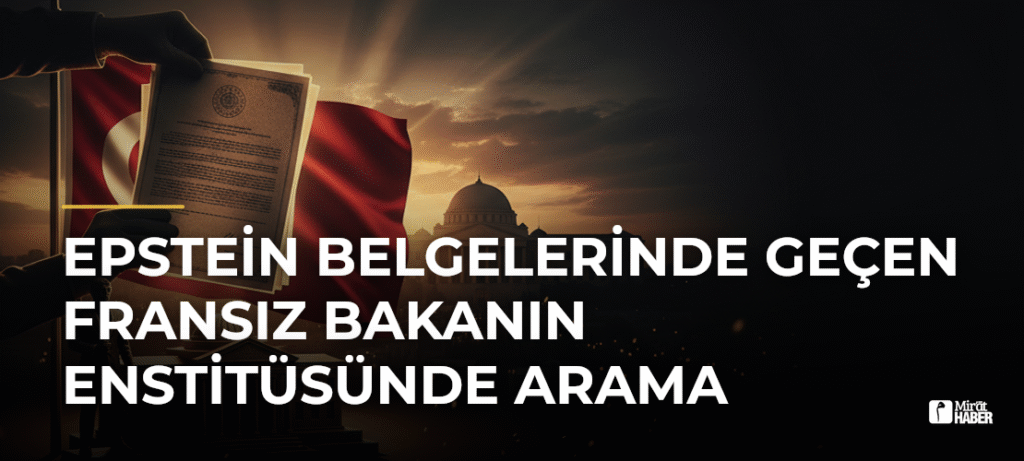 Epstein Belgelerinde Geçen Fransız Bakanın Enstitüsünde Arama