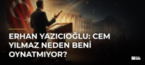 Erhan Yazıcıoğlu: Cem Yılmaz Neden Beni Oynatmıyor?
