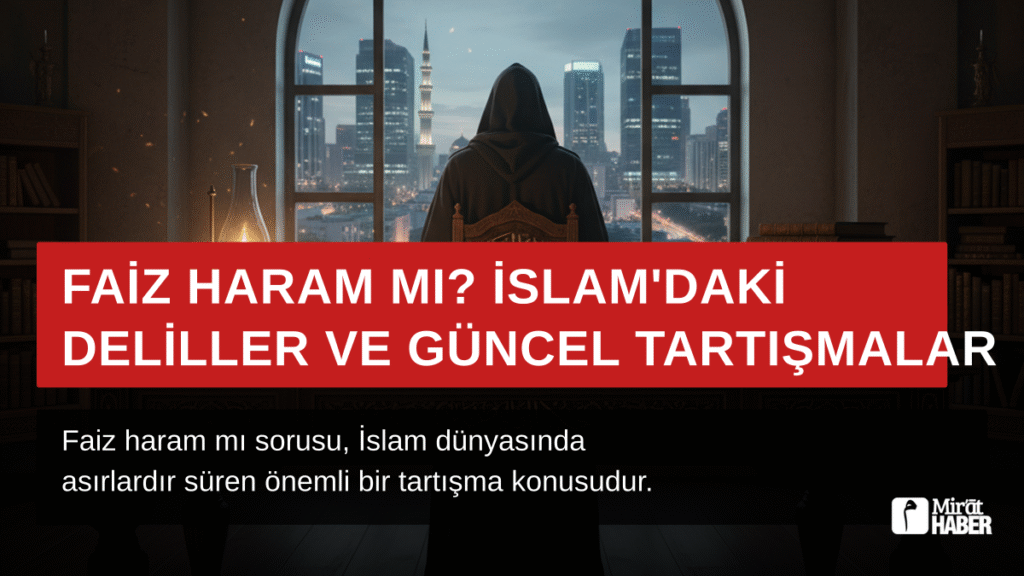 Faiz Haram mı? İslam’daki Deliller ve Güncel Tartışmalar