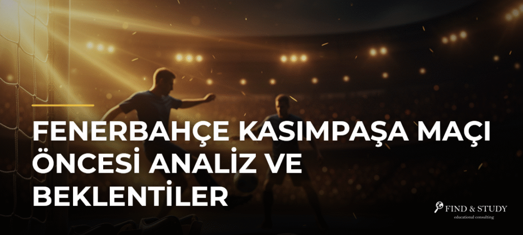 Fenerbahçe Kasımpaşa Maçı Öncesi Analiz ve Beklentiler