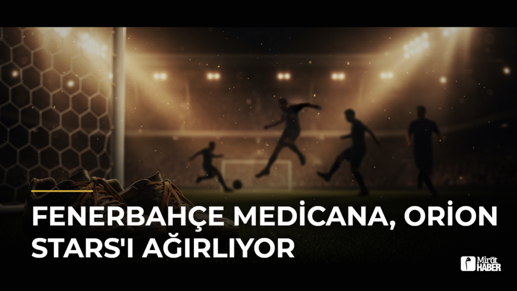 Fenerbahçe Medicana, Orion Stars’ı Ağırlıyor