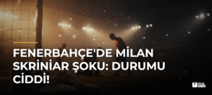 Fenerbahçe’de Milan Skriniar Şoku: Durumu Ciddi!
