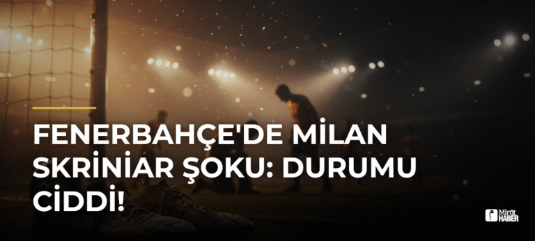 Fenerbahçe’de Milan Skriniar Şoku: Durumu Ciddi!