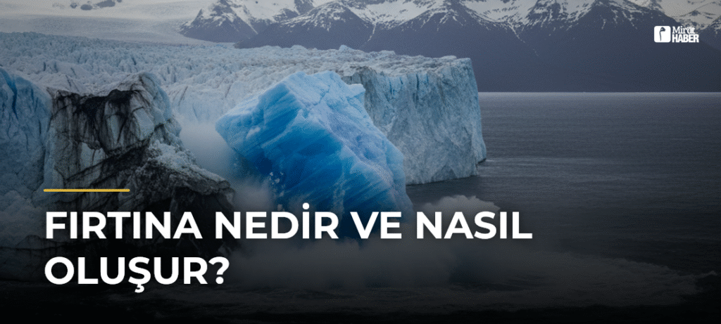 Fırtına Nedir ve Nasıl Oluşur?