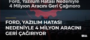 Ford, Yazılım Hatası Nedeniyle 4 Milyon Aracını Geri Çağırıyor