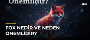 Fox Nedir ve Neden Önemlidir?