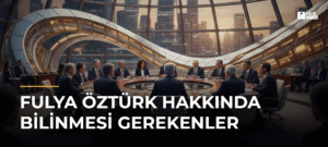 Fulya Öztürk Hakkında Bilinmesi Gerekenler