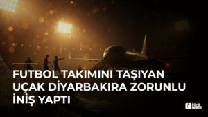 Futbol takımını taşıyan uçak Diyarbakıra zorunlu iniş yaptı