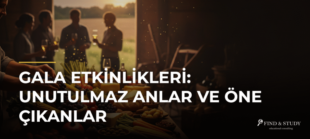 Gala Etkinlikleri: Unutulmaz Anlar ve Öne Çıkanlar