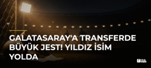 Galatasaray’a Transferde Büyük Jest! Yıldız İsim Yolda