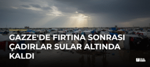 Gazze’de Fırtına Sonrası Çadırlar Sular Altında Kaldı