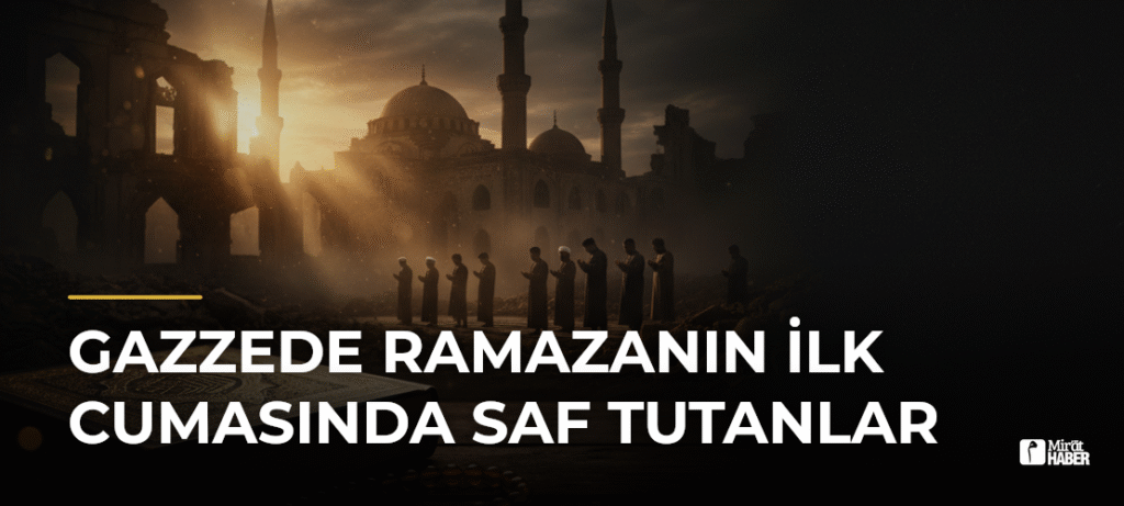Gazzede Ramazanın İlk Cumasında Saf Tutanlar
